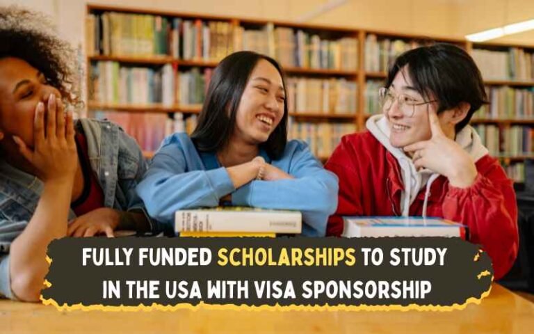 Fully Funded Scholarships to Study in the USA 2026 with Visa Sponsorship